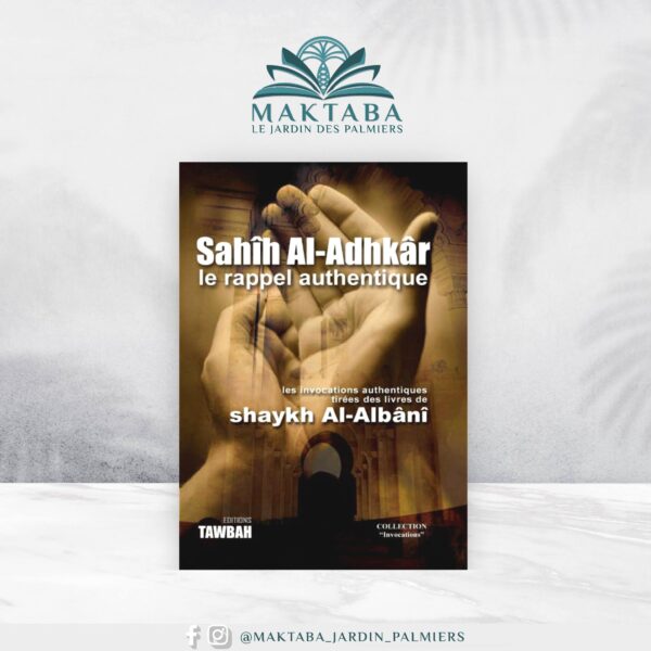 Sahih Al-Adhkar le rappel authentique