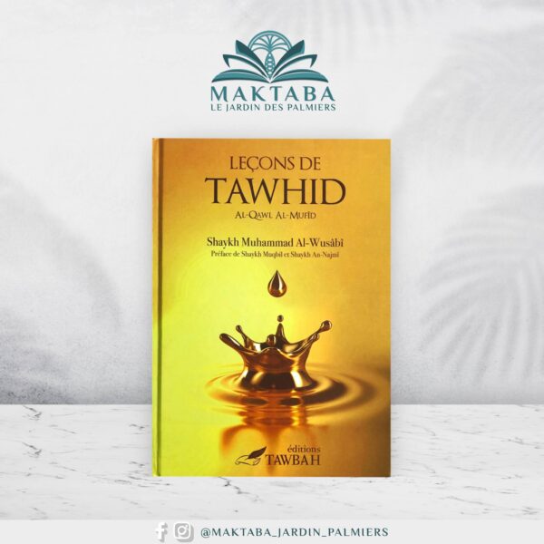 Leçons de Tawhid - Al-Qawl Al-Mufîd - Shaykh Muhammad Al-Wusâbî