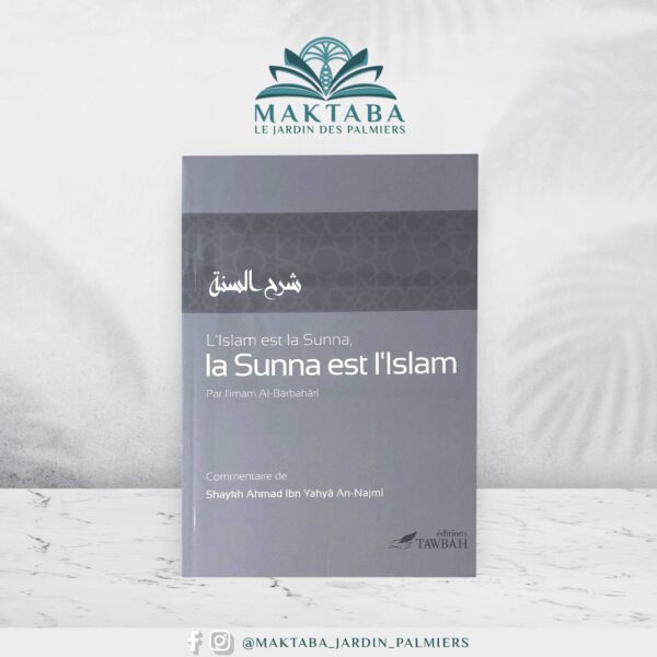L'Islam est la sunna, la sunna est l'Islam - Imam Al-barbaharî