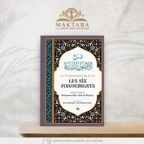 Le Commentaire du livre les Six Fondements - Cheikh 'Abd Ar-Razzâq Al-Badr