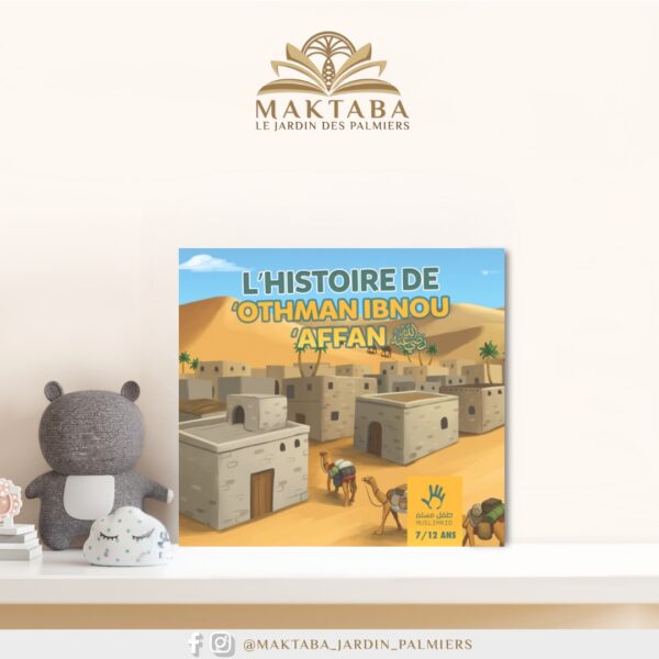 L’histoire de 'Uthmân ibn 'Affan – 7/12 ans – MuslimKid